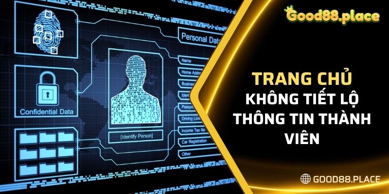 Trang chủ cam kết không tiết lộ thông thành viên ra ngoài